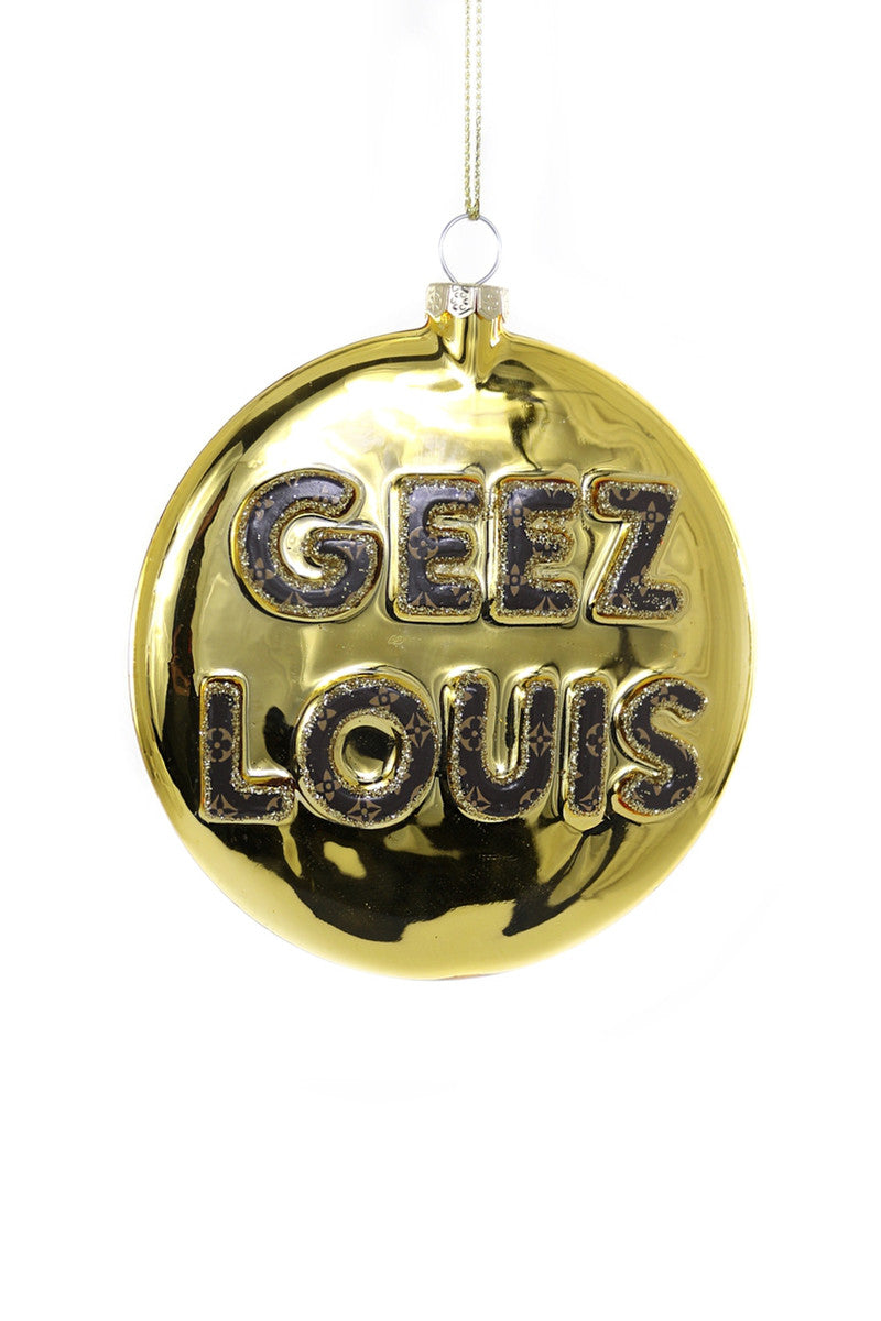 Geez Louis Ornament